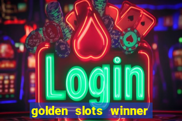 golden slots winner paga mesmo